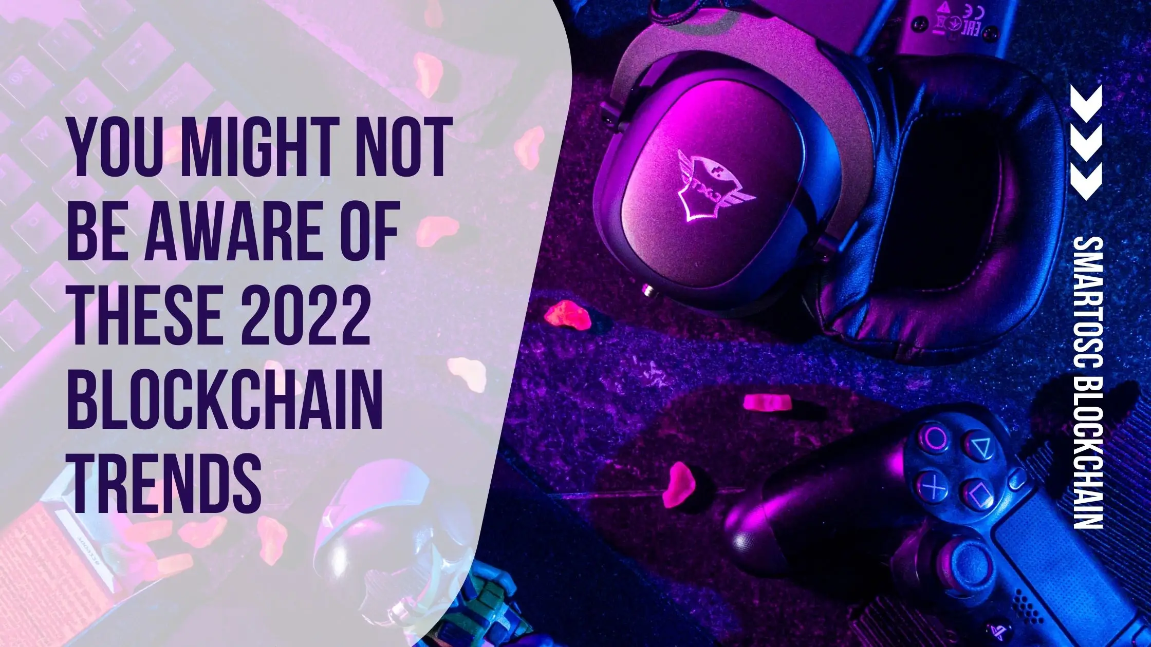 You might not be aware of these 2022 blockchain trends