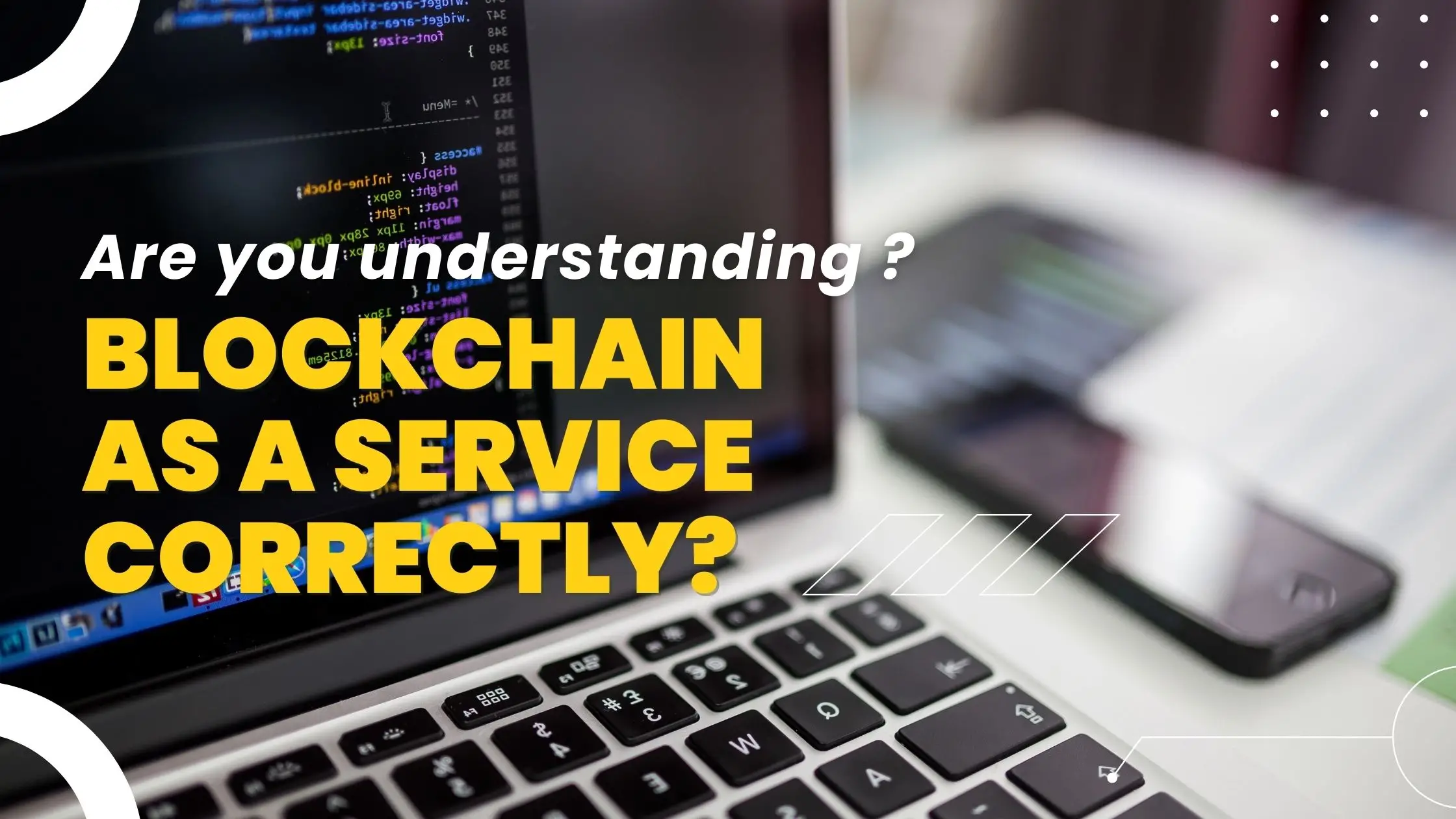 Are you understanding blockchain as a service correctly