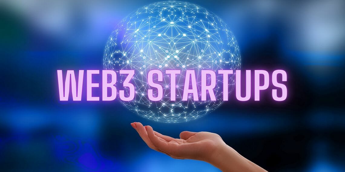 Top 5 web3 startups to watch and learn from in 2022