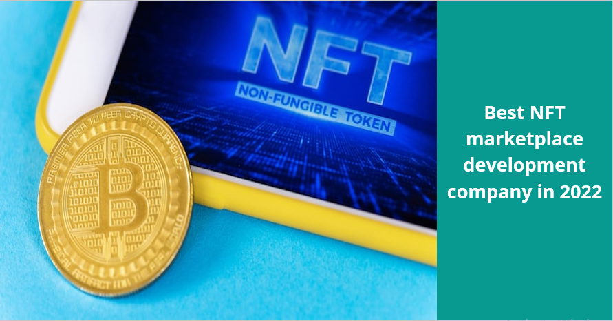 Best NFT marketplace development company in 2022