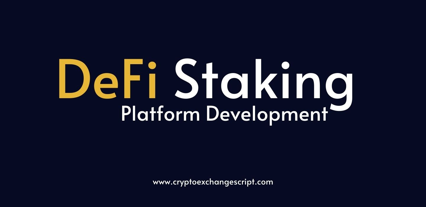 All you need to know about DeFi staking development